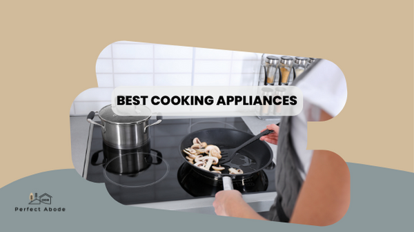 Best Cooking Appliances