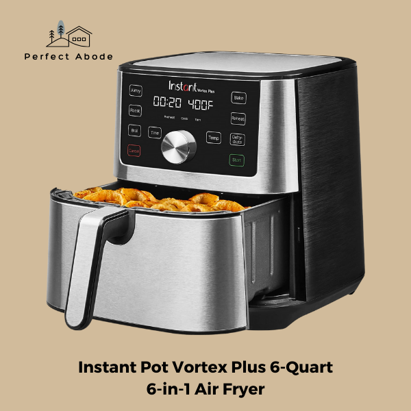 instant pot vortex plus 6 quart 6 in 1 air fryer