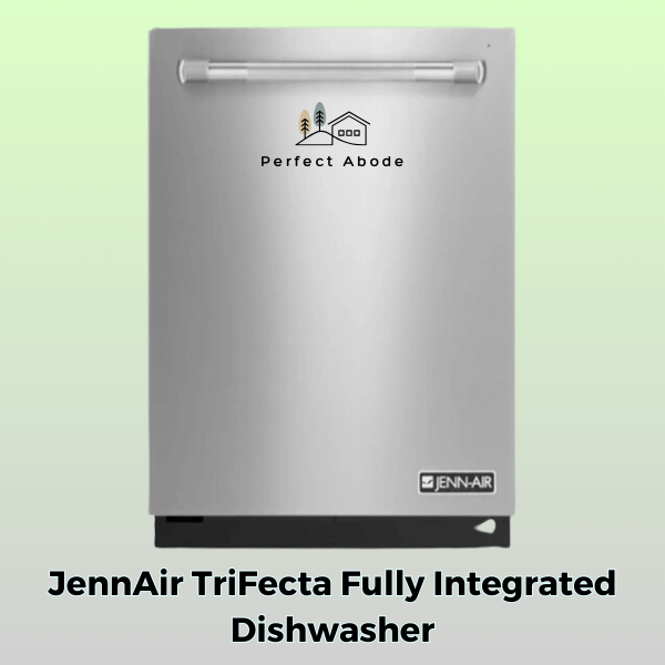 5. JennAir TriFecta Fully Integrated Dishwasher