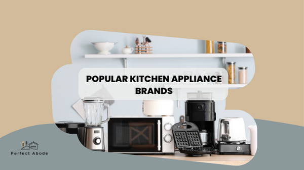 Popular Kitchen appliance Makes (Brands)